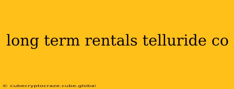 long term rentals telluride co