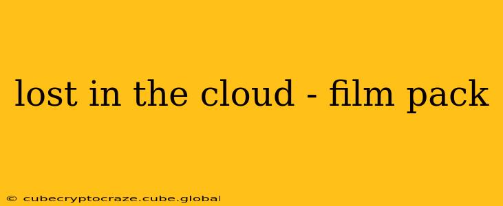 lost in the cloud - film pack