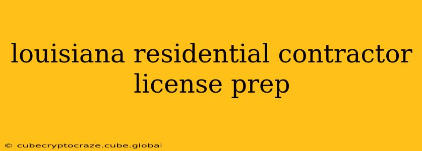 louisiana residential contractor license prep