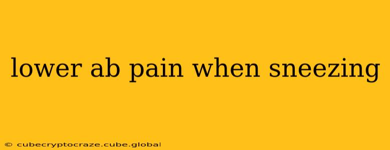 lower ab pain when sneezing
