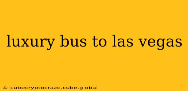 luxury bus to las vegas