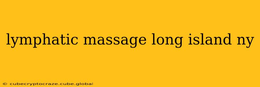lymphatic massage long island ny