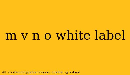 m v n o white label