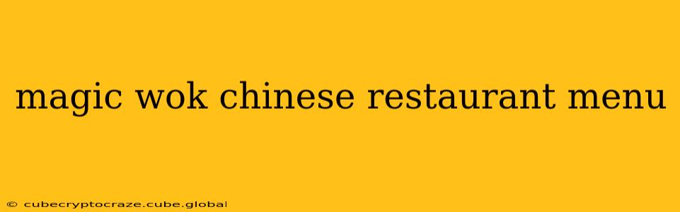 magic wok chinese restaurant menu