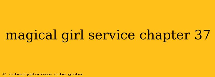 magical girl service chapter 37