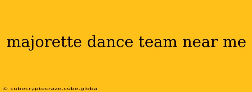majorette dance team near me