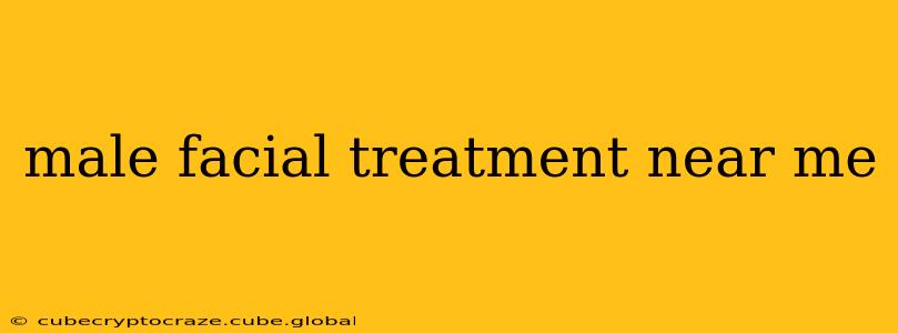 male facial treatment near me