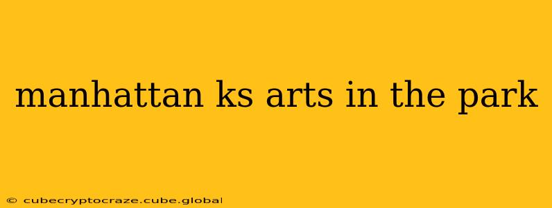 manhattan ks arts in the park