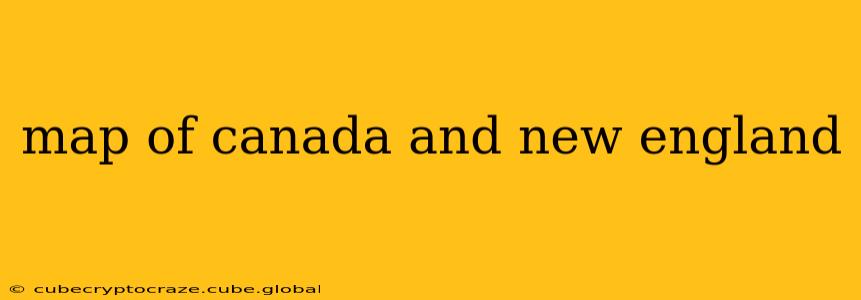 map of canada and new england