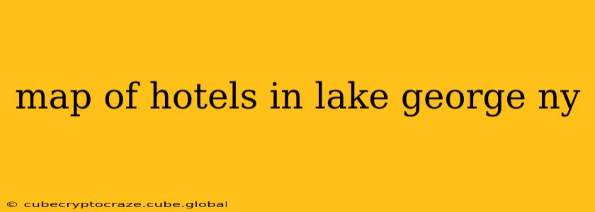 map of hotels in lake george ny