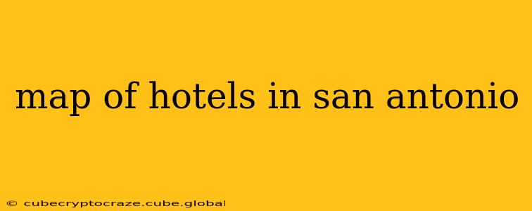 map of hotels in san antonio