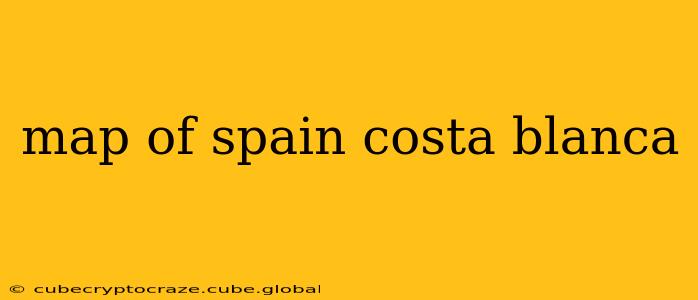 map of spain costa blanca