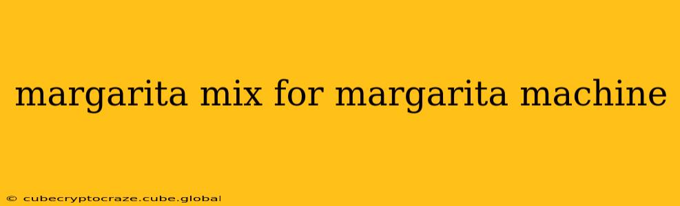 margarita mix for margarita machine