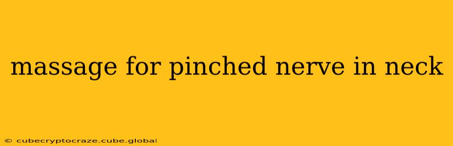 massage for pinched nerve in neck