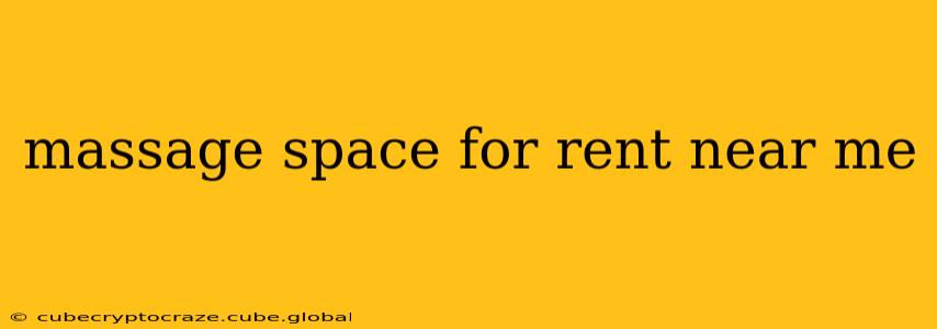 massage space for rent near me