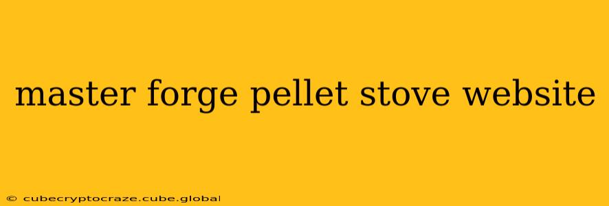 master forge pellet stove website