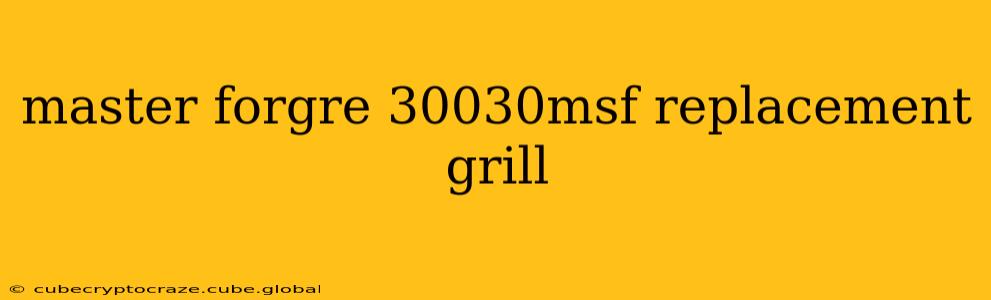 master forgre 30030msf replacement grill