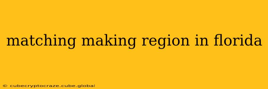 matching making region in florida