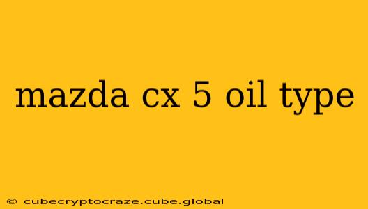 mazda cx 5 oil type