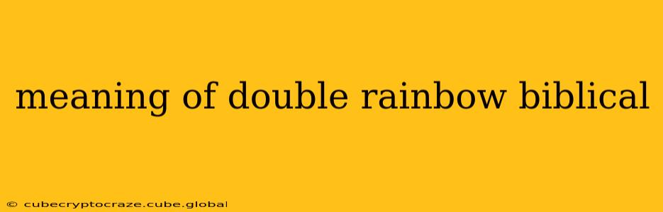 meaning of double rainbow biblical