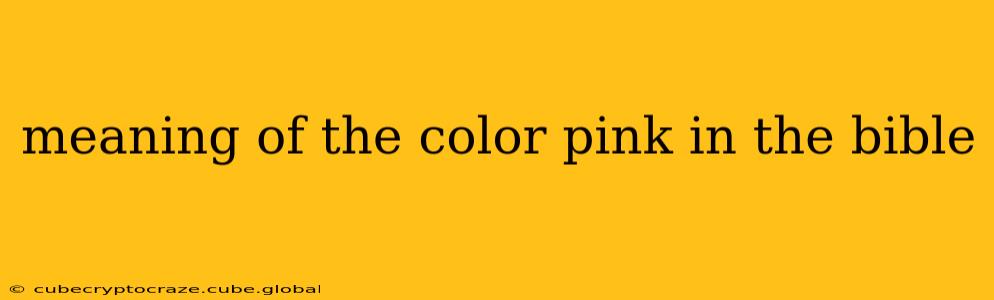 meaning of the color pink in the bible