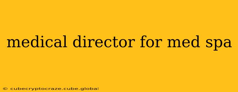 medical director for med spa