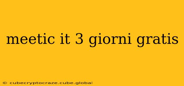 meetic it 3 giorni gratis
