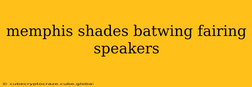 memphis shades batwing fairing speakers