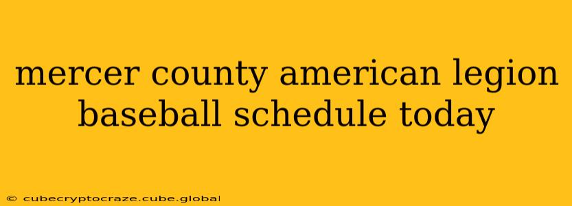 mercer county american legion baseball schedule today