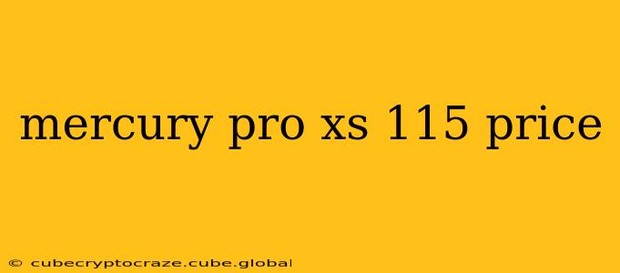 mercury pro xs 115 price
