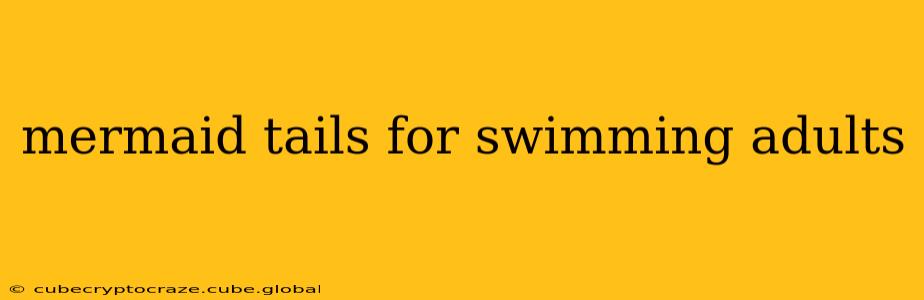 mermaid tails for swimming adults