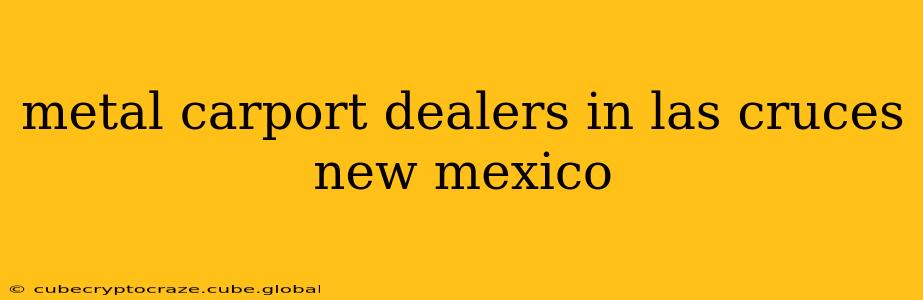 metal carport dealers in las cruces new mexico