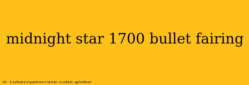 midnight star 1700 bullet fairing