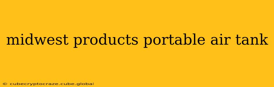 midwest products portable air tank
