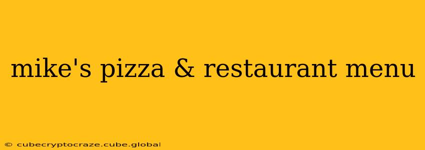 mike's pizza & restaurant menu