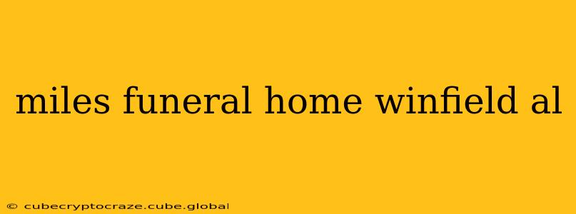 miles funeral home winfield al