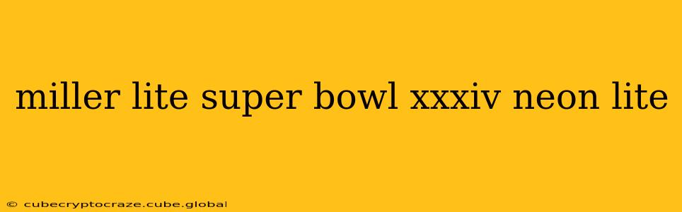 miller lite super bowl xxxiv neon lite