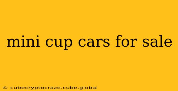 mini cup cars for sale