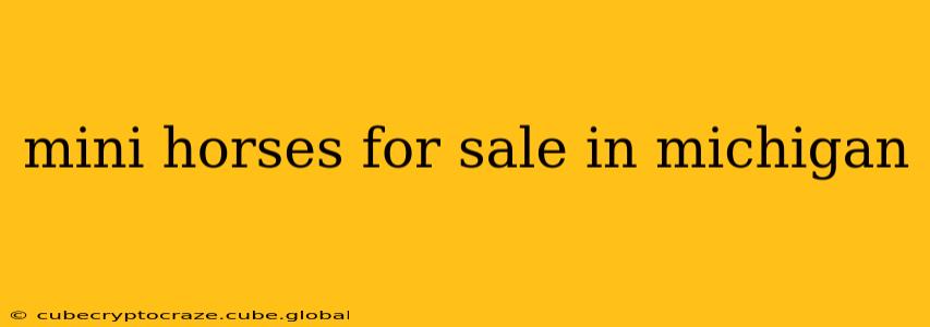 mini horses for sale in michigan
