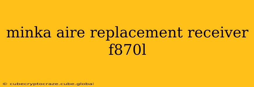minka aire replacement receiver f870l