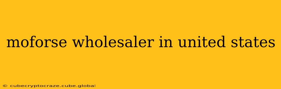 moforse wholesaler in united states