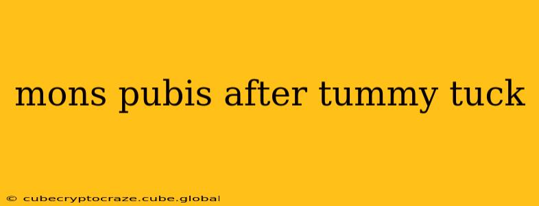 mons pubis after tummy tuck