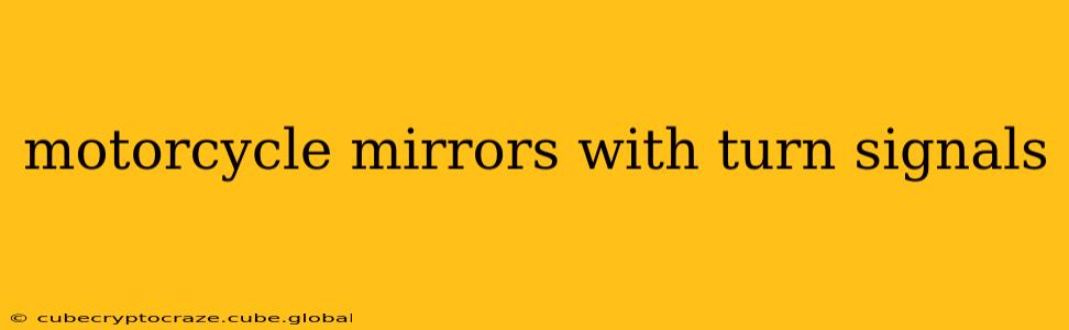 motorcycle mirrors with turn signals