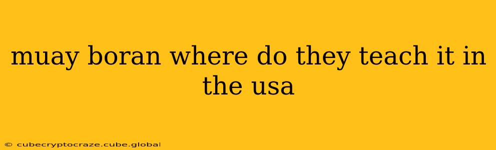 muay boran where do they teach it in the usa