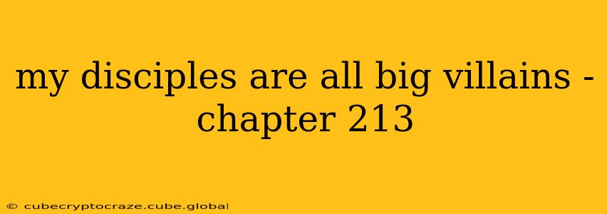 my disciples are all big villains - chapter 213