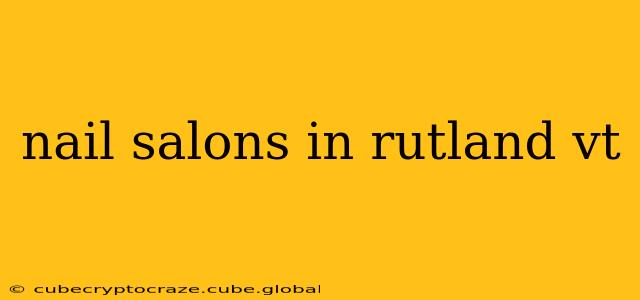 nail salons in rutland vt