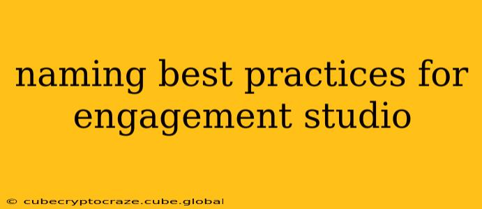 naming best practices for engagement studio