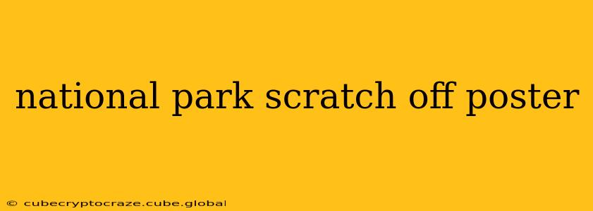 national park scratch off poster