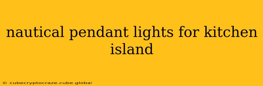 nautical pendant lights for kitchen island