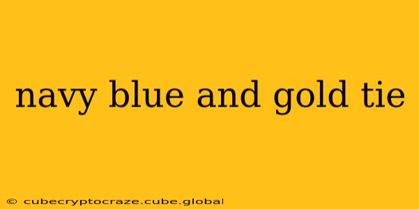navy blue and gold tie